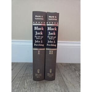SIGNED 1st Ed Black Jack: The Life and Times of John J. Pershing (2 Vol Set)